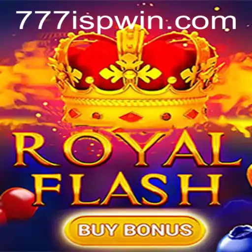 Exploring the Thrills of RoyalFlashBuyBonus: Unveiling the Excitement of 777ISP